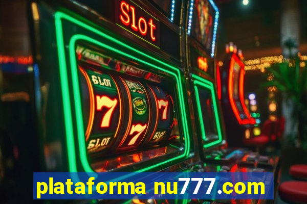 plataforma nu777.com